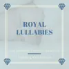 James Royale - Royal Lullabies - Instrumental Tranquil Newborn Lullaby Collection